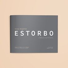 Estorbo Dossier. Un progetto di Br, ing, Br, identit e Design editoriale di Christian Ospina - 17.03.2019