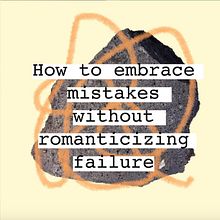 How to embrace mistakes without romanticizing failure. Un proyecto de Ilustración digital, Diseño editorial, Ilustración tradicional y Escritura de Juliana Castro Varón - 20.04.2019