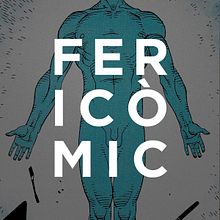 Fericòmic. Un progetto di Br, ing, Br, identit, Design e Design di poster  di Álex Martínez Ruano - 15.01.2016