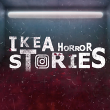 IKEA Horror Stories. Social Media, Cop, and writing project by Irina Alegre García - 10.31.2018