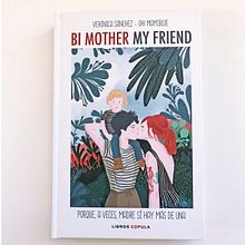 Bi mother my friend. Un proyecto de Diseño editorial e Ilustración digital de vireta - 10.09.2019
