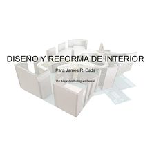Diseño y Reforma de Interior. Un proyecto de Diseño de interiores de Alejandro Rodríguez Bernal - 01.01.2019