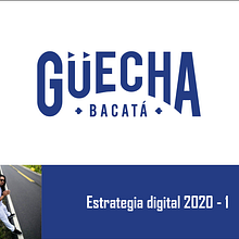 Mi Proyecto del curso: Guecha Bacatá. Digital Marketing project by Mauricio Sánchez - 03.03.2020