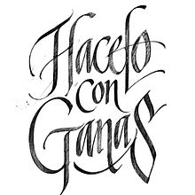 si lo haces... Hacelo con Ganas. Calligraph project by Gabriel Britez - 03.24.2020