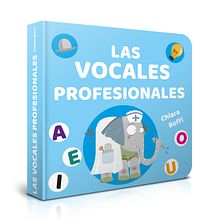 Las Vocales Profesionales. Un proyecto de Ilustración infantil de Kiara Boffi - 26.03.2020