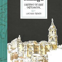 Málaga, cuaderno de viaje. Un projet de Dessin et Illustration architecturale de Luis Ruiz Padrón - 18.11.2014