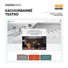 Diseño Web: Kachumbambé Teatro. Un proyecto de Desarrollo Web, Diseño, Diseño gráfico y Diseño Web de Dadú estudio - 31.03.2020