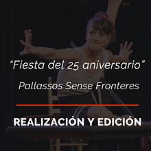 Celebración 25 años de Payasos Sin Fronteras. Filmmaking project by Cèlia Zamora Rey - 05.13.2018