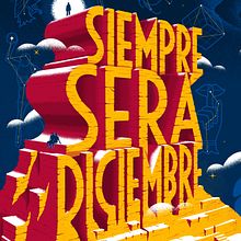  Siempre será diciembre Ein Projekt aus dem Bereich Verlagsdesign, Traditionelle Illustration, Lettering, T und pografie von David Sierra Martínez - 21.04.2020