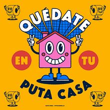 Quédate en tu puta casa Ein Projekt aus dem Bereich Grafikdesign, Traditionelle Illustration, Lettering, T und pografie von David Sierra Martínez - 21.04.2020