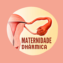 Maternidade Dhármica - Integridade fluídica para transformação.. Un projet de Marketing de contenu de leslymonrat - 23.04.2020