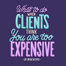 Clients think you are too expensive - Designer Tips. Calligraph, H, Lettering, Traditional illustration, Digital Illustration, Lettering, and Digital Lettering project by Lucía Gómez Alcaide - 04.29.2020
