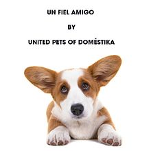 Un fiel amigo by UNITED PETS OF DOMÉSTIKA . Kreativitas proyek oleh Aldo Lara - 05.05.2020