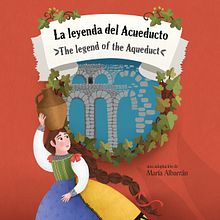 La Leyenda del Acueducto. Un proyecto de Ilustración infantil, Ilustración tradicional e Ilustración digital de maria_albarran - 01.11.2018