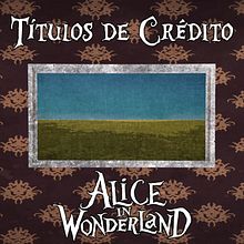 Mi Proyecto del curso. Los títulos de Crédito de Alice in Wonderland. Projekt z dziedziny  Animacja, Animacje 2D, Animacje 3D i  Motion graphics użytkownika Miguel Martín Osorio - 04.05.2020