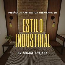Mi Proyecto del curso: Iniciación al diseño de interiores CUARTO INSPIRADO EN ESTILO INDUSTRIAL. Interior Decoration project by Shajalis Tejada - 05.31.2020