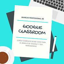 Google Classroom desde cero. Education project by Alejandro Mantilla - 06.10.2020