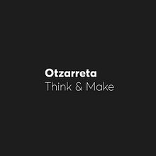 Otzarreta, Think & Make. Rebranding.. Un proyecto de Br, ing e Identidad, Diseño, Diseño de logotipos, Diseño gráfico, Fotografía, Gestión del diseño, Gestión del Portafolio y Producción audiovisual					 de Hernan Ordoñez - 05.06.2020