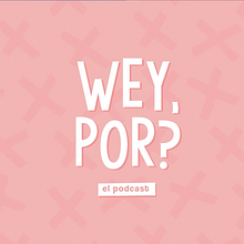 Proyecto para podcast: Wey, por? . Un proyecto de Comunicación, Diseño y Publicidad de Fer Rosales Escalona - 17.06.2020