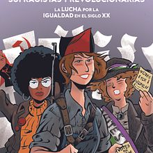 Combatientes, sufragistas y revolucionarias. Projekt z dziedziny Kreat, wność,  Projektowanie plakatów, Grafika ed, torska, Trad, c, jna ilustracja, Ilustracja c, frowa, Marketing i  Reklama użytkownika Alberto Peral Alcón - 20.06.2020