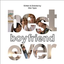 Best Boyfriend Ever - Short Film. Film, Video, and TV project by Alejandro González Ygoa - 06.20.2020