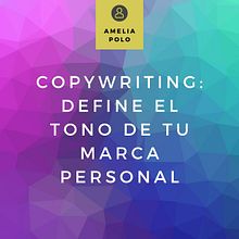 Amelia Polo: Copywriting: define el tono de tu marca personal. Cop, and writing project by Amelia Polo - 06.30.2020
