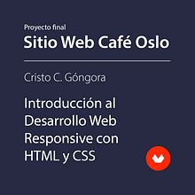 Mi Proyecto del curso: Introducción al Desarrollo Web Responsive con HTML y CSS. Un proyecto de CSS, Desarrollo Web, HTML y Diseño Web de Cristian Diego Góngora Pabón - 06.07.2020
