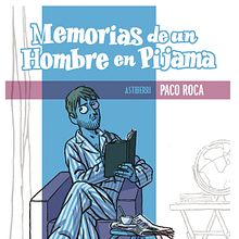 Memorias de un hombre en pijama. Un progetto di Fumetto di Paco Roca - 14.07.2010