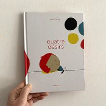 Quatre désirs (editorial Le Rouergue, Francia). Un progetto di Illustrazione tradizionale e Illustrazione infantile di Yael Frankel - 05.08.2020