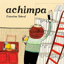 Achimpa. Projekt z dziedziny Trad, c, jna ilustracja, Ilustracje dla dzieci i Narracja użytkownika Catarina Sobral - 30.08.2012