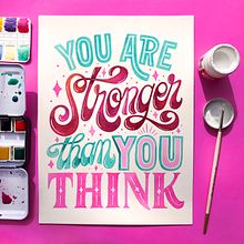 You are stronger than you think. Un proyecto de H, lettering y Pintura a la acuarela de Pauli Rodríguez - 08.09.2020