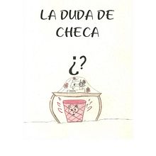LA DUDA DE CHECA: Mi Proyecto del curso: Técnicas narrativas para libros infantiles . Projekt z dziedziny Pisanie użytkownika clmartinezd - 12.09.2020