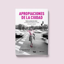 Apropiaciones de la ciudad. Collage, Art Direction, Editorial Design, Graphic Design, and Digital Illustration project by Maite Carbonell Cajal - 10.29.2020