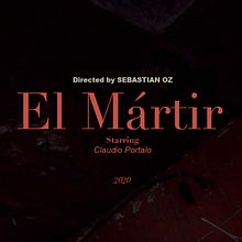 El Mártir. Un proyecto de Cine, Narrativa y Realización audiovisual de Sebas Oz - 16.11.2020