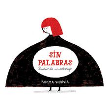 Sin Palabras, Editorial Hueders, Chile 2014. Editorial Illustration, Traditional illustration, and Children's Illustration project by Paloma Valdivia - 11.30.2020