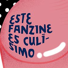 Este fanzine es culísimo. Editorial Design, and Digital Illustration project by Patricia Torres Ramos - 10.01.2019