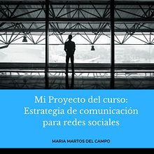 Mi Proyecto del curso: Estrategia de comunicación para redes sociales Ein Projekt aus dem Bereich Marketing von María Martos - 14.12.2020