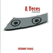 A Veces. Traditional illustration, and Writing project by Claudia Rueda - 03.17.2012