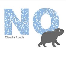 NO. Children's Illustration, Traditional illustration, and Writing project by Claudia Rueda - 01.18.2009