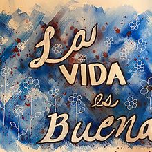 La Vida es Buena. Un projet de Calligraphie , et Aquarelle de BENJAMIN CORRALES - 31.05.2021