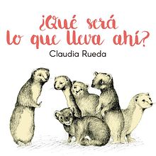 ¿Qué será lo que lleva ahí?. Children's Illustration project by Claudia Rueda - 12.28.2016