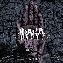 Iraka - 'Éxodo Remaster 2020' - Mixing & Mastering. Un proyecto de Producción musical de Carlos M. Kress - 31.12.2020