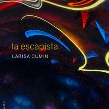 La escapista. Un progetto di Scrittura di Larisa Cumin - 07.01.2021