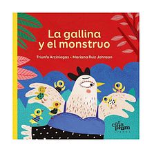 La gallina y el monstruo - Editorial Cataplum - Colombia. Traditional illustration, and Children's Illustration project by Mariana Ruiz Johnson - 01.18.2021