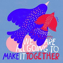 We Are All Going To Make It Together. Traditional illustration project by Vanessa Binder - 01.25.2021