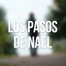 Los pasos de Nael (proyecto del curso Introducción a la escritura narrativa de Alberto Chimal). Un proyecto de Narrativa de Alfredo Daniel - 15.02.2021
