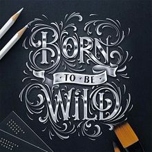 Born To Be Wild Ein Projekt aus dem Bereich H, Lettering, Lettering, T und pografie von Aurelie Maron - 31.12.2018