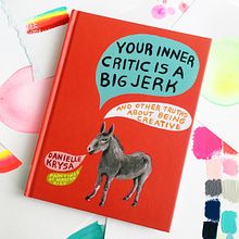 Your Inner Critic Is a Big Jerk (Book). Education project by Danielle Krysa - 10.04.2016