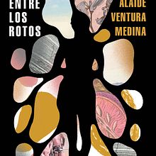 Entre los rotos. Writing project by Alaíde Ventura Medina - 03.05.2021