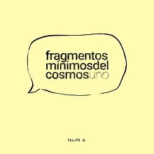 Fragmentos Mínimos del Cosmos (1 y 2). Criatividade, Desenho digital, Design editorial, Design gráfico, Escrita, Ilustração tradicional, e Narrativa projeto de Felipe Gacitúa Rubio - 06.03.2021